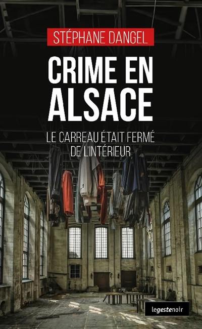 Crime en Alsace : le carreau était fermé de l'intérieur Crime en Alsace : le carreau était fermé de l'intérieur