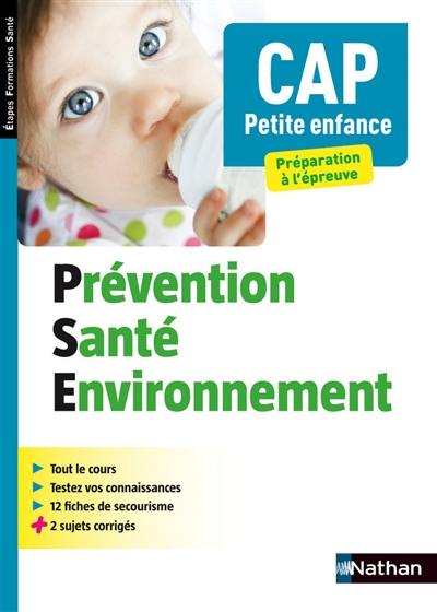 Prévention, santé, environnement : CAP petite enfance : préparation à l'épreuve Prévention, santé, environnement : CAP petite enfance : préparation à l'épreuve