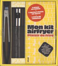 Mon kit airfryer, plaisir de frire : coffret
