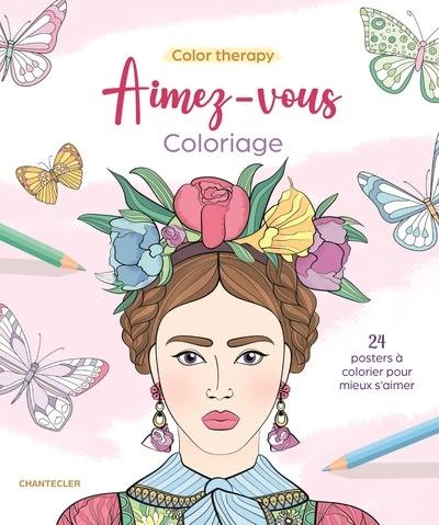 Color therapy aimez-vous : coloriage : 24 posters à colorier pour mieux s'aimer