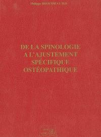 De la spinologie à l'ajustement spécifique ostéopathique