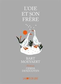 L'oie et son frère L'oie et son frère