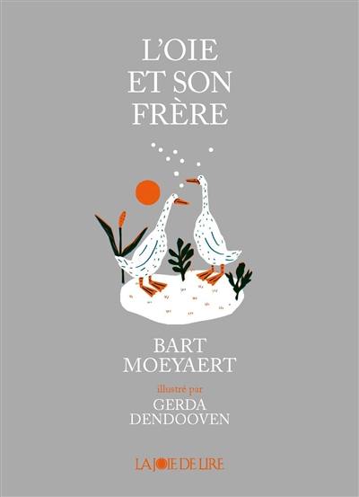L'oie et son frère L'oie et son frère