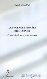 Les agences privées de l'emploi : conseil, intérim et outplacement