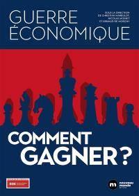 Guerre économique : comment gagner ?