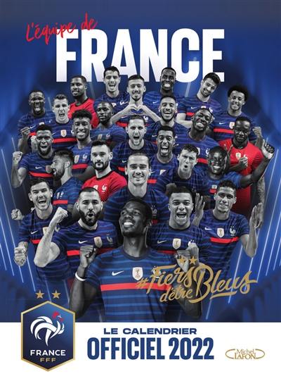 L'équipe de France : le calendrier officiel 2022 L'équipe de France : le calendrier officiel 2022