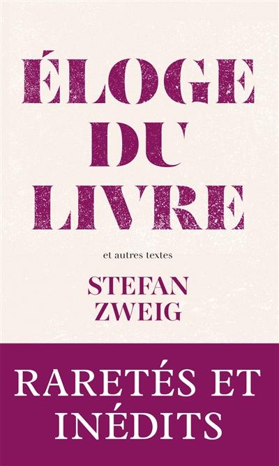 Eloge du livre : et autres textes sur la littérature et les oeuvres de l'esprit (1920-1940)
