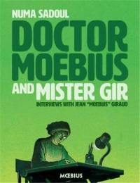 Doctor Moebius and Mister Gir : Interviews with Jean "Moebius" Giraud