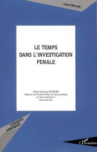Le temps de l'investigation pénale
