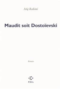 Maudit soit Dostoïevski