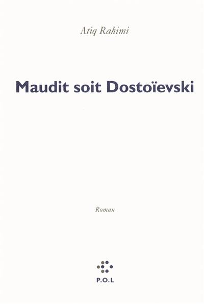 Maudit soit Dostoïevski Maudit soit Dostoïevski