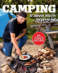 Camping et bonne bouffe en plein air : Enfin, les recettes de camping du Maître Fumeur !