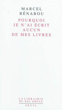 Pourquoi je n'ai écrit aucun de mes livres