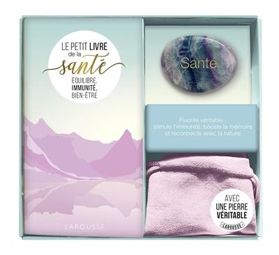 Le petit livre de la santé : équilibre, immunité, bien-être Le petit livre de la santé : équilibre, immunité, bien-être