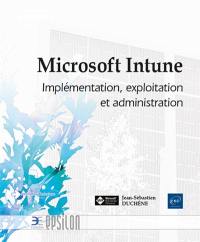 Microsoft Intune : implémentation, exploitation et administration