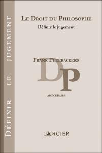 Le droit du philosophe : définir le jugement : abécédaire