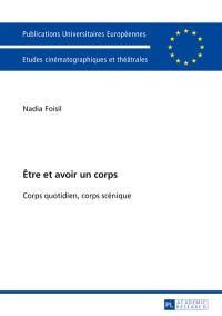 Etre et avoir un corps : corps quotidien, corps scénique