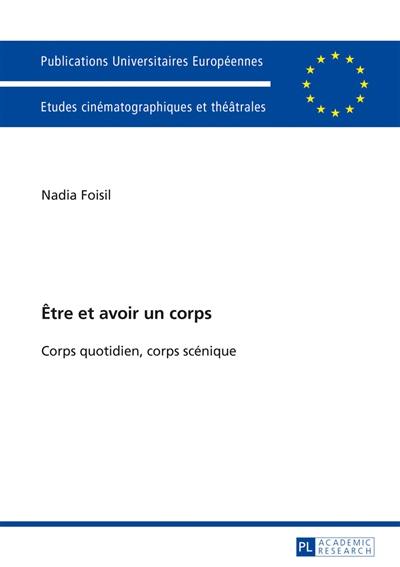Etre et avoir un corps : corps quotidien, corps scénique