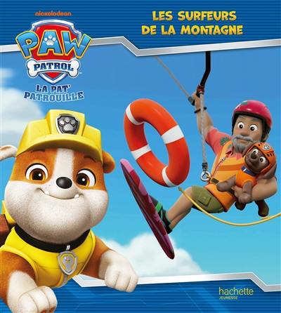La Pat' Patrouille. Les surfeurs de la montagne La Pat' Patrouille. Les surfeurs de la montagne