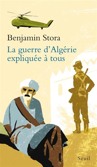 La guerre d'Algérie expliquée à tous La guerre d'Algérie expliquée à tous