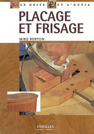 Placage et frisage Placage et frisage
