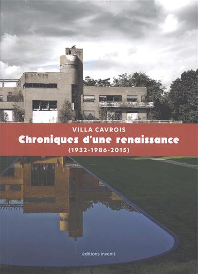 Villa Cavrois : chroniques d'une renaissance (1932-1986-2015)