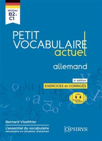 Petit vocabulaire actuel : allemand : niveau B2 à C1, exercices et corrigés