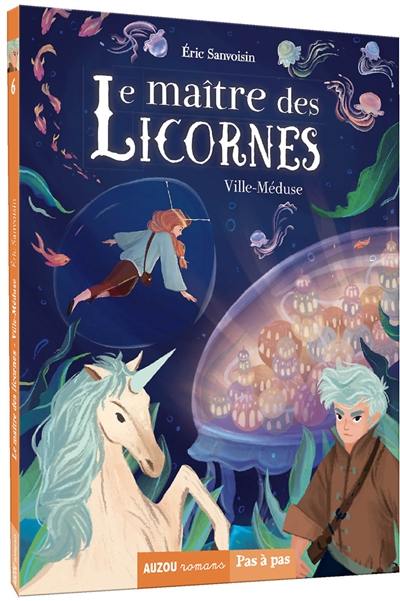 Le maître des licornes. Vol. 6. Ville-Méduse Le maître des licornes. Vol. 6. Ville-Méduse
