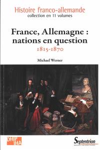 France, Allemagne : nations en question : 1815-1870