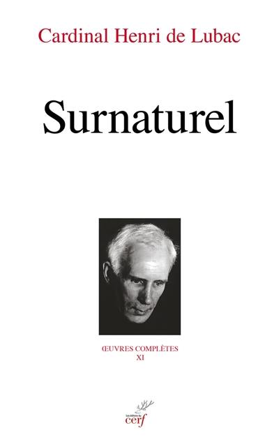 Oeuvres complètes. Vol. 11. Surnaturel : études historiques Oeuvres complètes. Vol. 11. Surnaturel : études historiques