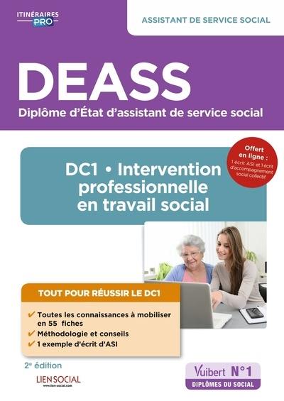 DEASS, diplôme d'Etat d'assistant de service social : DC1, intervention professionnelle en travail social DEASS, diplôme d'Etat d'assistant de service social : DC1, intervention professionnelle en travail social