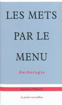 Les mets par le menu : anthologie