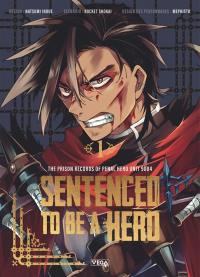 Sentenced to be a hero. Vol. 1