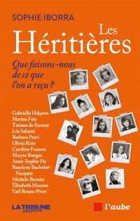 Les héritières : que faisons-nous de ce que l'on a reçu ?