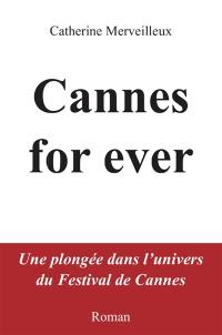 Cannes for ever : Une plongée dans l'univers du Festival de Cannes