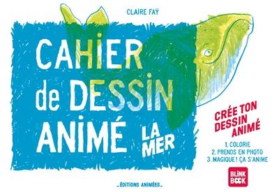La mer : cahier de dessin animé La mer : cahier de dessin animé