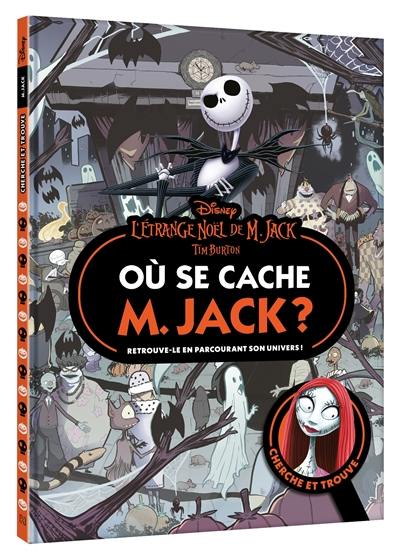 L'étrange Noël de M. Jack de Tim Burton : où se cache M. Jack ? : retrouve-le en parcourant son univers ! L'étrange Noël de M. Jack de Tim Burton : où se cache M. Jack ? : retrouve-le en parcourant son univers !
