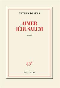 Aimer Jérusalem : essai