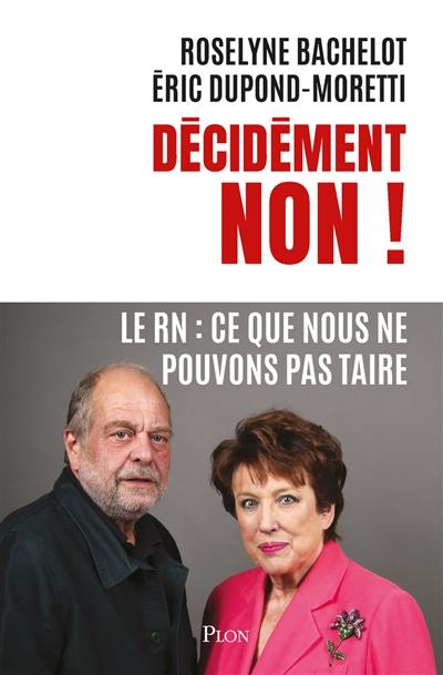 Décidément non ! : le RN : ce que nous ne pouvons pas taire