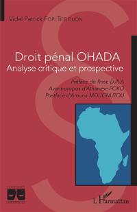 Droit pénal OHADA : analyse critique et prospective