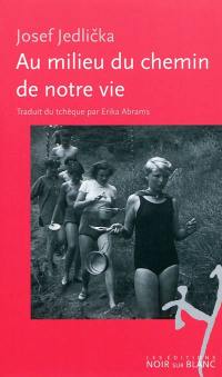 Au milieu du chemin de notre vie