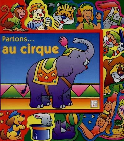 Partons au cirque Partons au cirque
