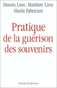 Pratique de la guérison des souvenirs