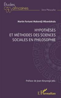 Hypothèses et méthodes des sciences sociales en philosophie