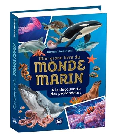 Mon gros livre du monde martin : à la découverte des profondeurs Mon gros livre du monde martin : à la découverte des profondeurs