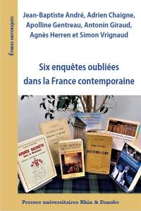 Six enquêtes oubliées dans la France contemporaine