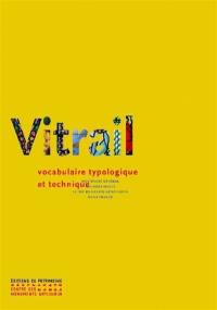 Le vitrail : vocabulaire typologique et technique