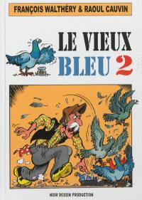 Le vieux bleu. Vol. 2 Le vieux bleu. Vol. 2