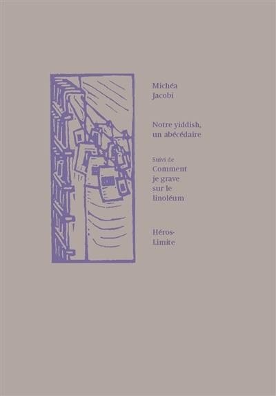 Notre yiddish, un abécédaire. Comment je grave sur le linoléum