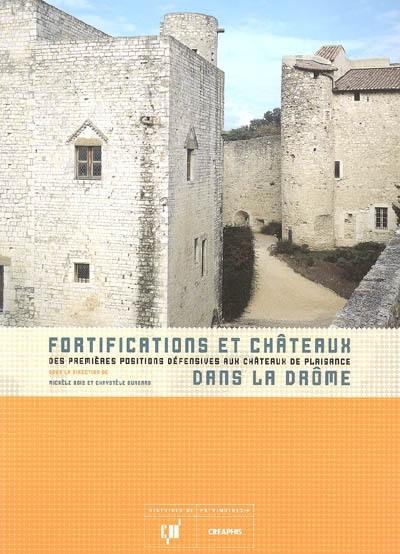 Fortifications et châteaux : des premières positions défensives aux châteaux de plaisance, dans la Drôme
